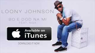 LOONY JOHNSON FT NGA - BO É DOD NA MI (AUDIO) chords