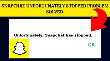 How To Solve Unfortunately Snapchat Has Stopped Problem || Rsha26 Solutions