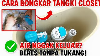 TANGKI CLOSET TIDAK KELUAR AIR || CLOSET TIDAK BISA FLUSH || CARA MEMPERBAIKI TANGKI CLOSET DUDUK