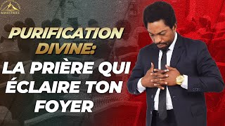 Purification Divine : La prière qui éclaire ton foyer - Samuel PANZU