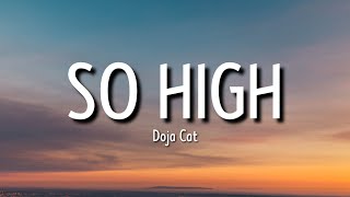 Doja Cat - So High (Lyrics) | now we both look asian he waving and i&#39;m drunk