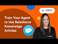How to Train Your Agent to Use Salesforce Knowledge Articles