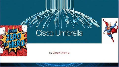 Cisco Umbrella - from zero to Hero