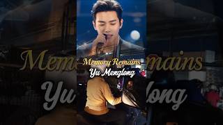 Yu Menglong - Memory Remains | Emotional Moments