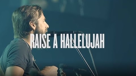 Raise a Hallelujah - Bethel Music[with lyrics]