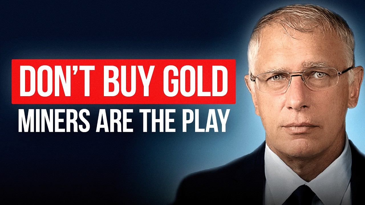 Doug Casey: Don’t Buy Gold - The Miners Have Way More Upside