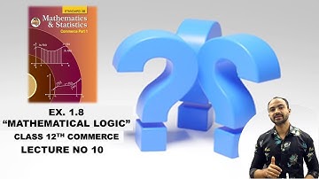 Mathematical Logic Lec 10 #NewSyllabus2021-2022 | Class 12 Maths Maharashtra Board | #sirajshaikh