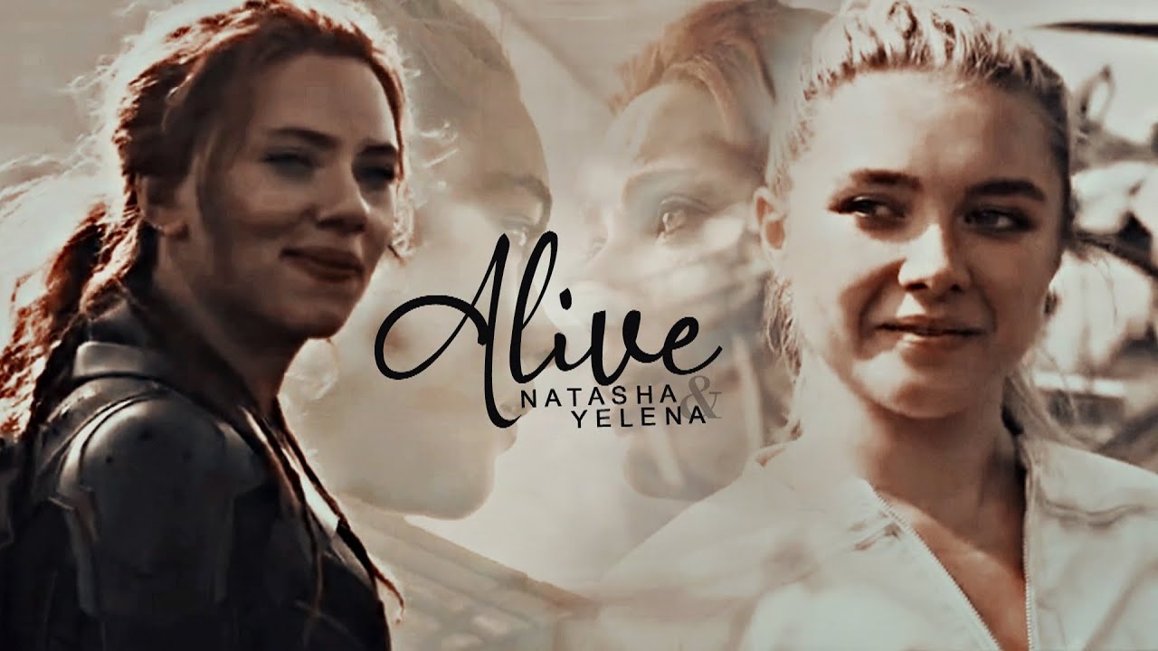 Natasha & Yelena • Alive