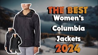 The Best Women'S Columbia Jackets in 2024 - Must Watch Before Buying!