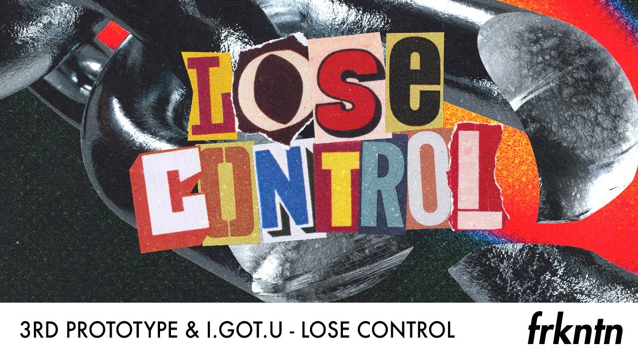 Watch 3rd Prototype & I.GOT.U - Lose Control (Official Audio) on YouTube Watch 3rd Prototype & I.GOT.U - Lose Control (Official Audio) on YouTube