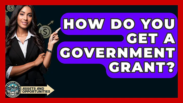 How Do You Get A Government Grant? - AssetsandOpportunity.org