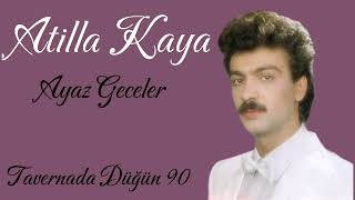 Atilla Kaya - Ayaz Geceler