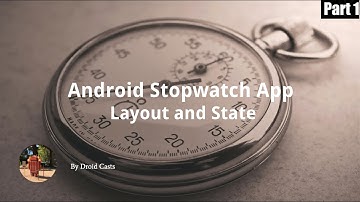 Android Stopwatch App  - Layout and ViewModel - Part 1