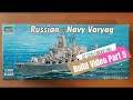 Russian Navy Varyag Model Build 1/350 Scale Video Part 5