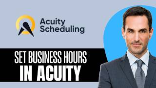How to Set Business Hours in Acuity Scheduling (2026) Step-by-Step Full Guide