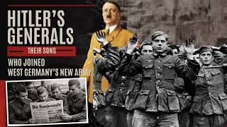 The Sons of Hitler's Generals Who Joined West Germany's New Army