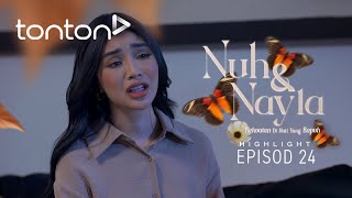 Highlight Nuh & Nayla 2024 Episod 24 - Tak Semua Cinta Boleh Bersatu. Tonton