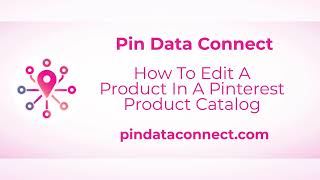 How to Edit a Product in Your Pinterest Product Catalog | Pin Data Connect