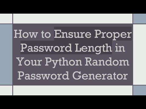 How to Ensure Proper Password Length in Your Python Random Password Generator