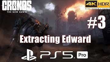 Cronos The New Dawn Full Guide and Walkthrough - Extracting Edward [4K HDR]