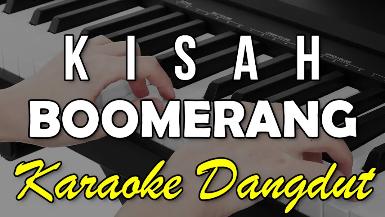 KISAH BOOMERANG KARAOKE VERSI KOPLO YouTube