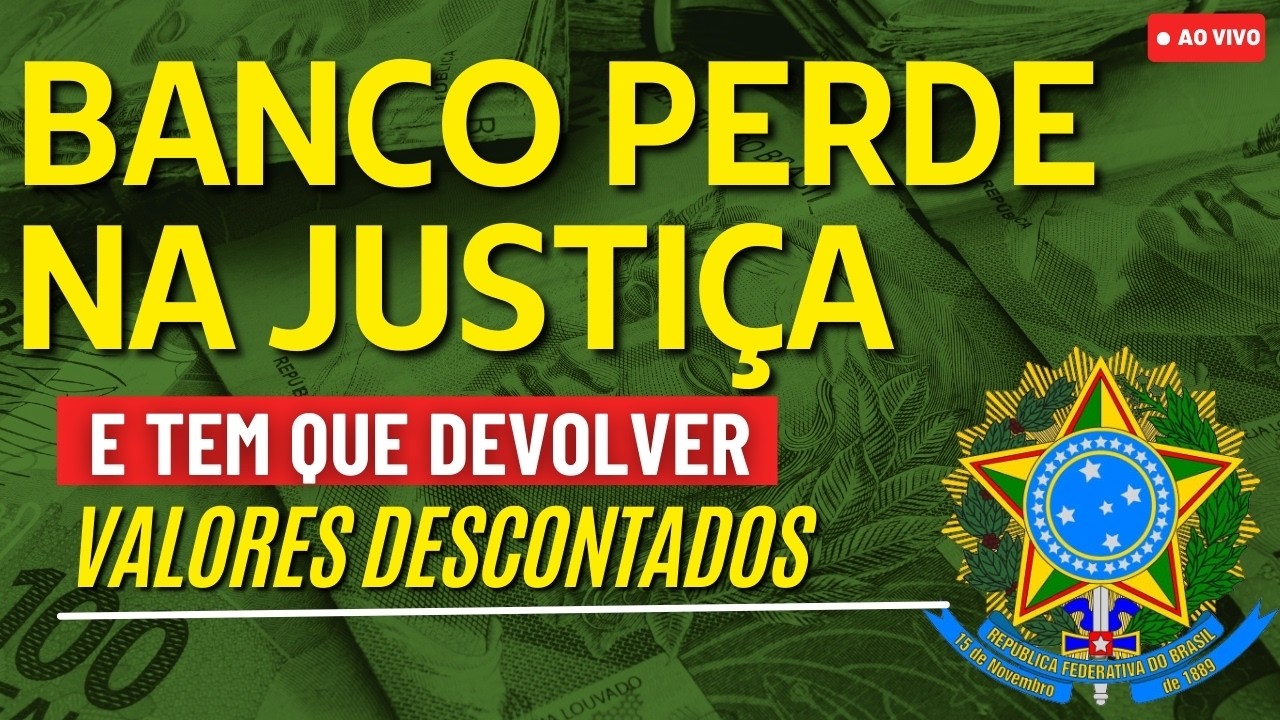 BANCO PERDE NA JUSTIÇA E TEM QUE DEVOLVER VALORES DESCONTADOS