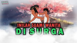 Inilah Suami Para Wanita Di Surga (Jika menikah sekali atau dua kali)