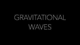 GRAVITATIONAL WAVES