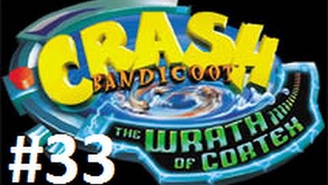 Crash Bandicoot: The Wrath Of Cortex 106% Part 33 - Crunch Time & Credits