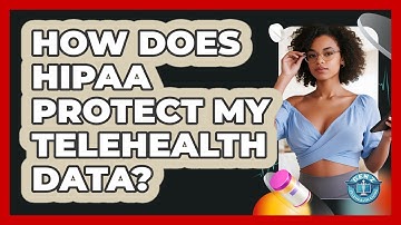 How Does HIPAA Protect My Telehealth Data? - Gen Z Telehealth Guide