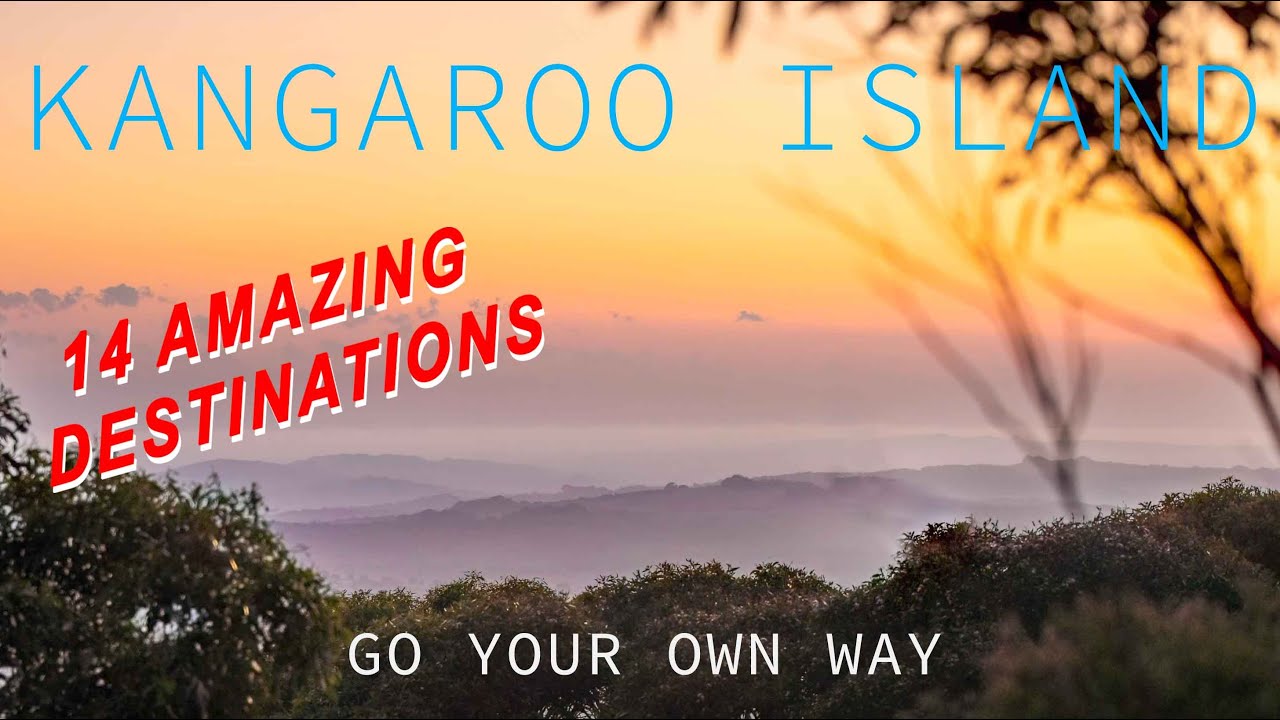 KANGAROO ISLAND 14 AMAZING DESTINATIONS PART 2 GO YOUR OWN WAY