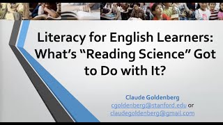 Claude Goldenberg  Literacy for English Learners: What's 'Reading Science' Got to Do With It?