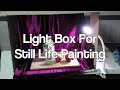 Art studio chat 16  light box for still life painting