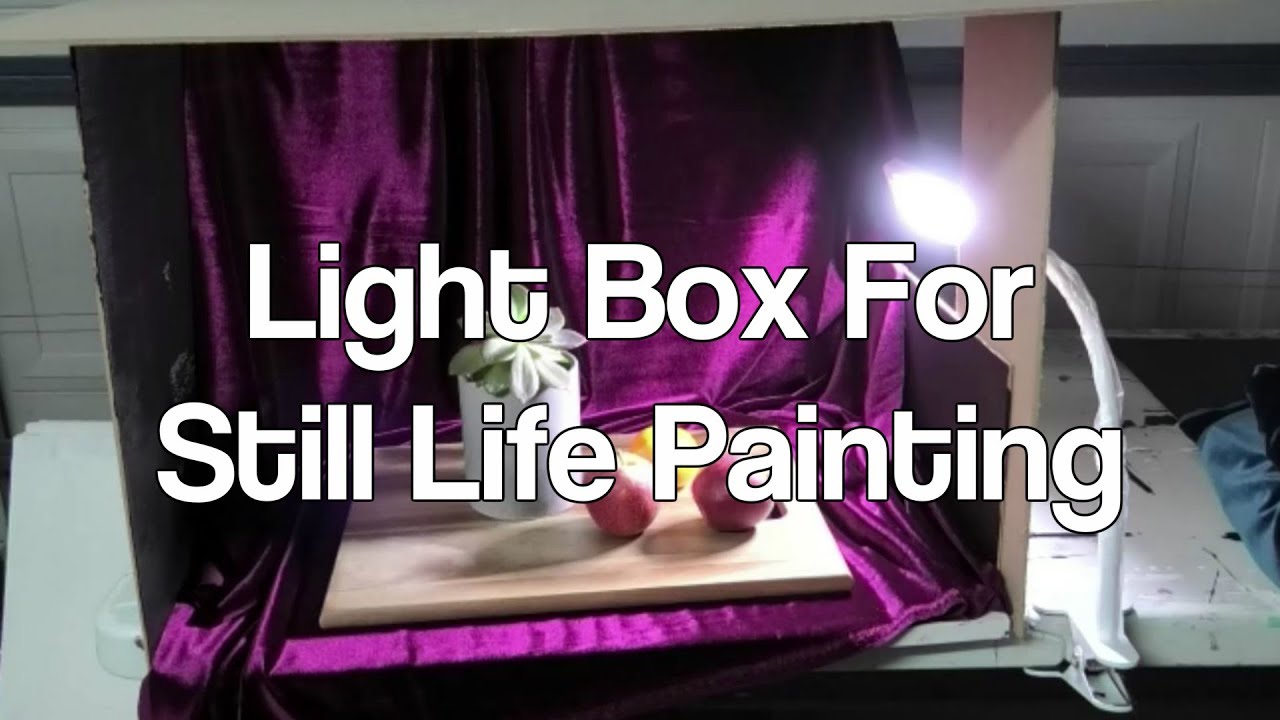 Art Studio Chat #16 - Light Box For Still Life Painting 