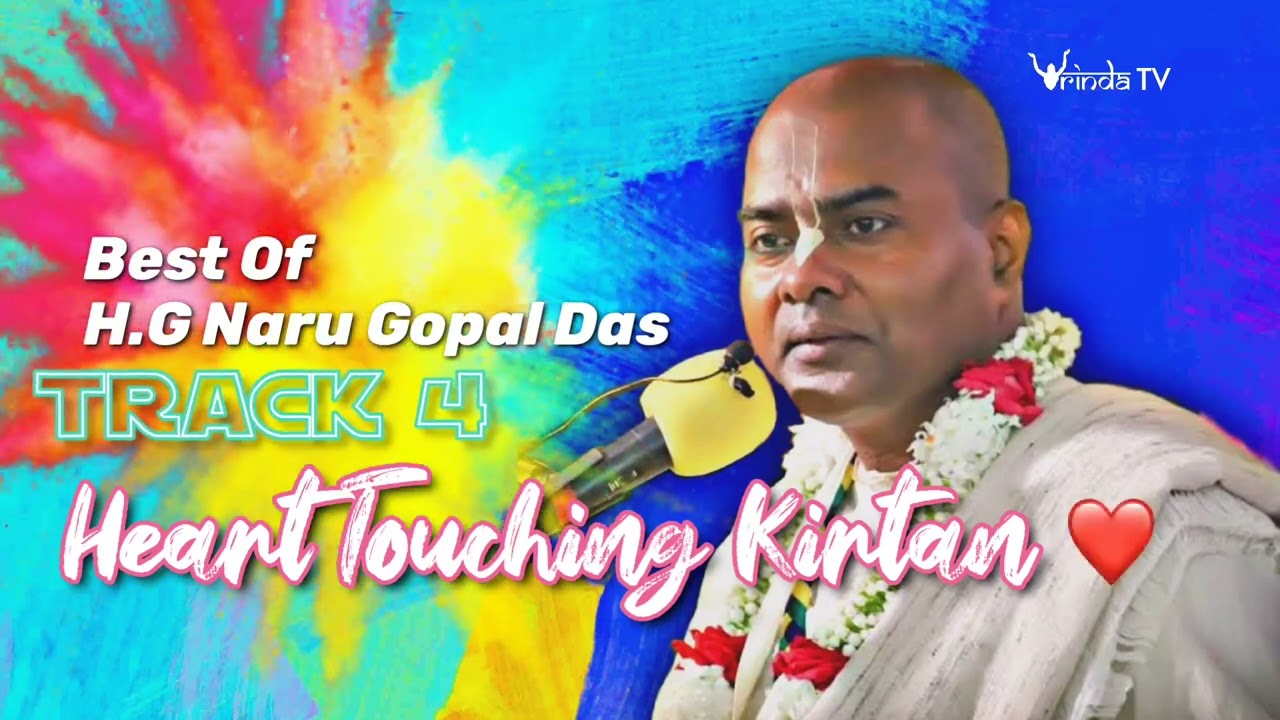 Best of HG Naru Gopal Das Track 4 Heart Touching Kirtan 
