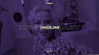 SKOLIM - Kiss Me Baby (ANONIM REMIX)