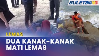 LEMAS | Dua Kanak-kanak Lemas Dihanyutkan Arus Air Pasang