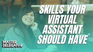 Skills And Traits You Should Look When Hiring A Virtual Assistant | Kristy Yoder | MASTER DELEGATOR
