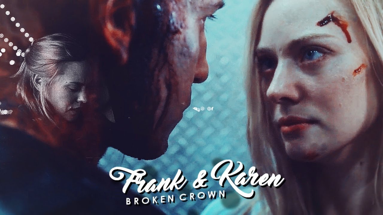 Frank & Karen || Broken Crown - YouTube