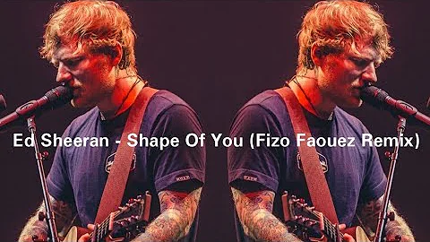 Dj Fizo Faouez Ed Sheeran - Shape Of You (Original Mix) Dj S💀N { Dance Remix ♔ KING } Flute Remix