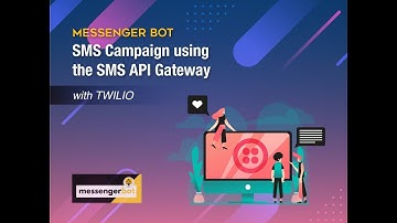 Messenger Bot SMS Campaign using the SMS API Gateway with Twilio - Light Mode