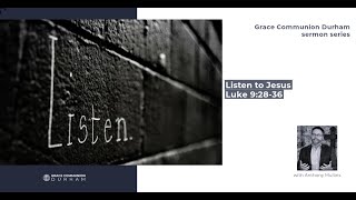 Listen to Jesus (Luke 9:28-36)