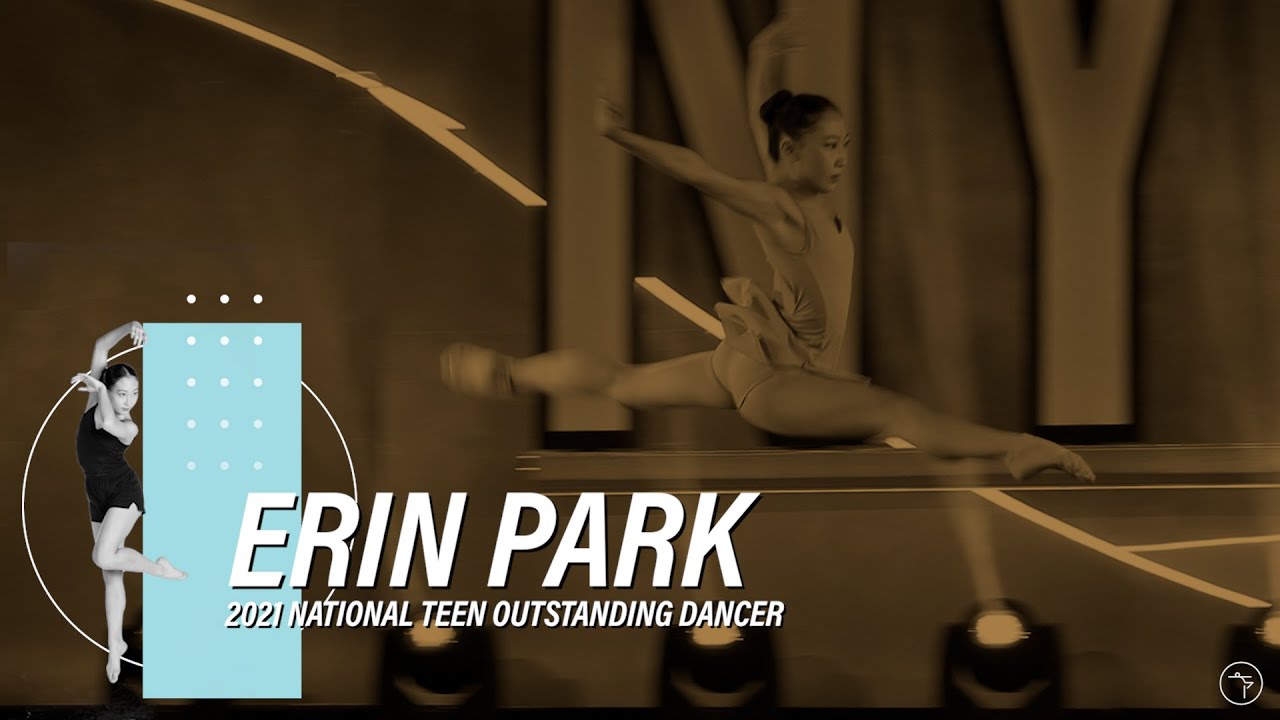 ERIN PARK 2021 NATIONAL TEEN OUTSTANDING DANCER YouTube