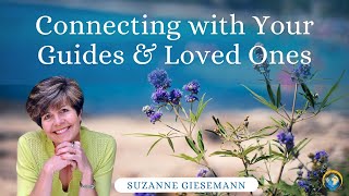 Connecting with Your Guides & Loved Ones | Suzanne Giesemann