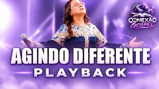 Agindo Diferente - Eliã Oliveira / play back com letra