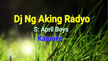 Dj Ng Aking Radyo | Karaoke | by April Boys | Heartstone