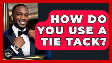 How Do You Use A Tie Tack? - The Sharp Dressed Gent