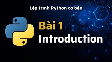 Python - Bài 1 - Introduction
