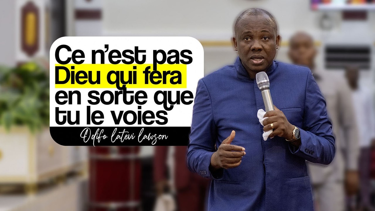 Ce n'est pas Dieu qui fera en sorte que tu le voies || ODIFO LATEVI LAWSON