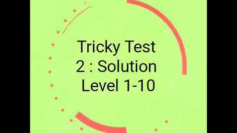 Tricky Test 2 App Solution: Level 1 to 10